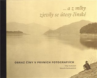 ...a z mlhy zjevily se útesy čínské – Filip Suchomel, Marcela Suchomelová