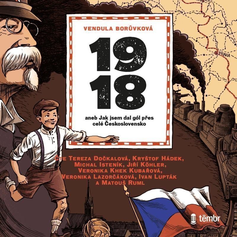 1918 aneb Jak jsem dal gól přes celé Československo - audioknihovna – Vendula Borůvková