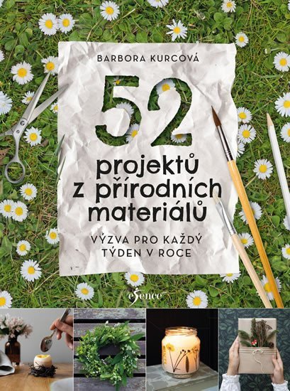 52 projektů z přírodních materiálů – Barbora Kurcová