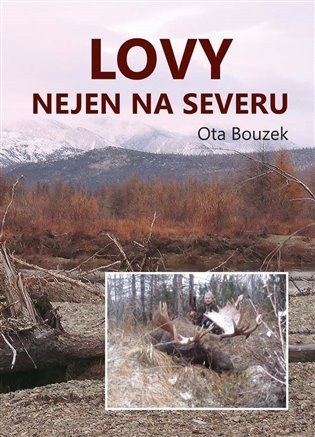 Lovy nejen na severu – Ota Bouzek