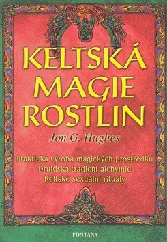 Keltská magie rostlin – Hughes Jon G.