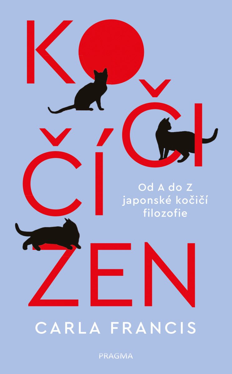 Kočičí zen: Od A do Z japonské kočičí filozofie – Carla Francis