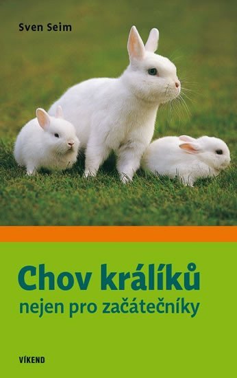 Chov králíků nejen pro začátečníky – Seim Sven