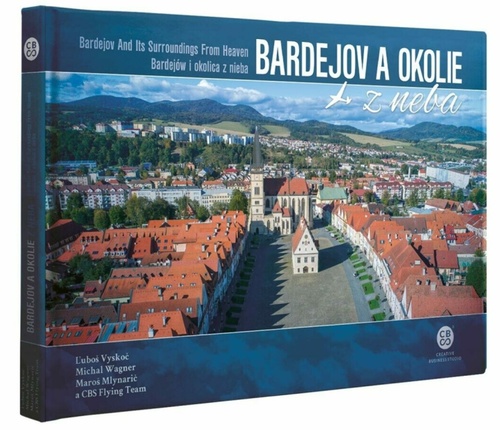Bardejov a okolie z neba – Ľuboš Vyskoč, Michal Wagner, Maroš Mlynarič