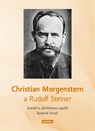 Christian Morgenstern a Rudolf Steiner – Radomil Hradil, Christian Morgenstern, Rudolf Steiner