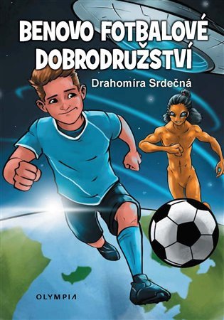 Benovo fotbalové dobrodružství / Ben´S Football Adventures – Drahomíra Srdečná