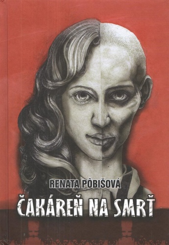 Čakáreň  na smrť – Renata Pobišová