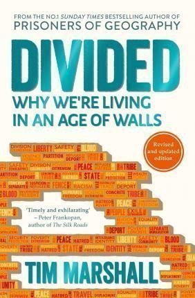 Divided : Why We´re Living in an Age of Walls – Tim Marshall