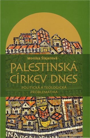 Palestinská církev dnes – Šlajerová Monika