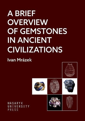 A Brief Overview of Gemstones in Ancient Civilizations – Ivan Mrázek