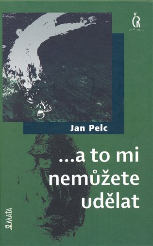 ...a to mi nemůžete udělat – Jan Pelc