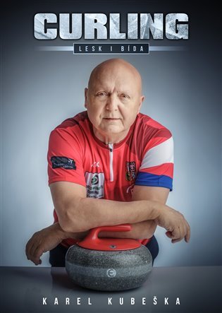 Curling - Lesk i bída – Karel Kubeška