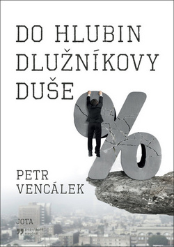 Do hlubin dlužníkovy duše – Petr Vencálek
