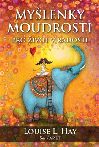 Myšlenky moudrosti pro život v radosti – Louise L. Hay