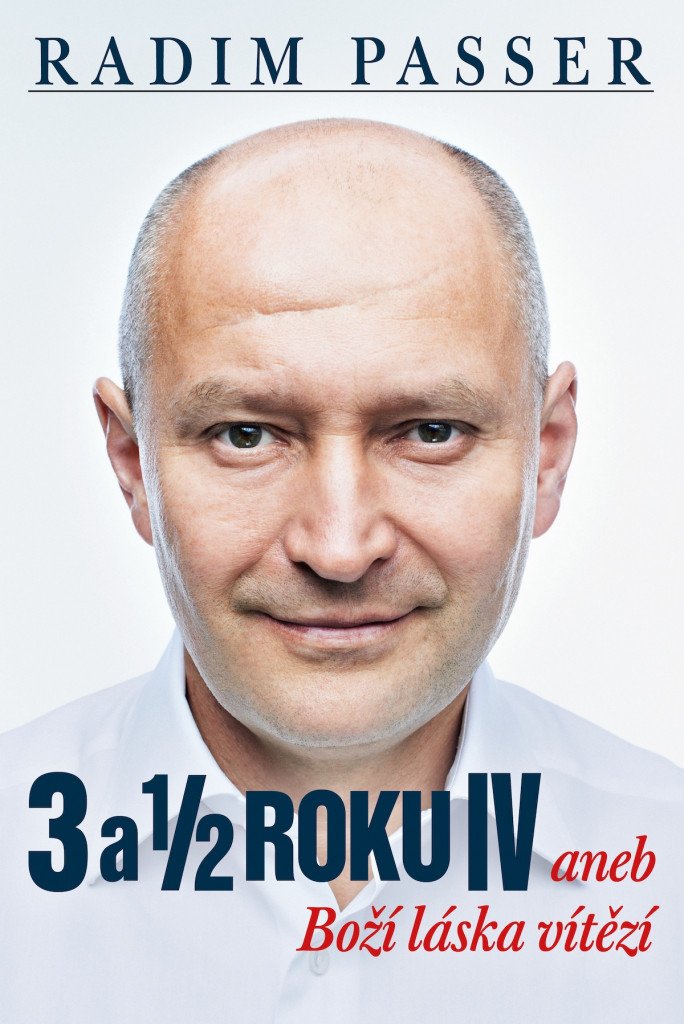 3 a 1/2 roku IV aneb Boží láska vítězí – Radim Passer