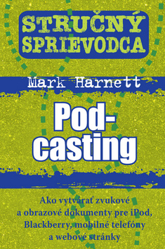 Stručný sprievodca Pod-casting – Mark Harnett