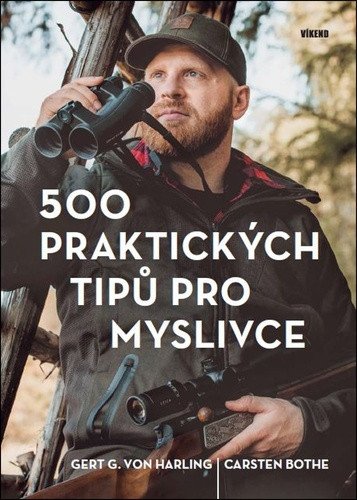 500 praktických tipů pro myslivce – Carsten Bothe
