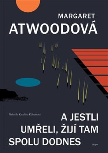A jestli umřeli, žijí tam spolu dodnes – Margaret Atwoodová