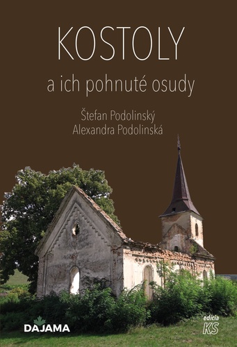 Kostoly a ich pohnuté osudy – Alexandra Podolinská, Štefan Podolinský