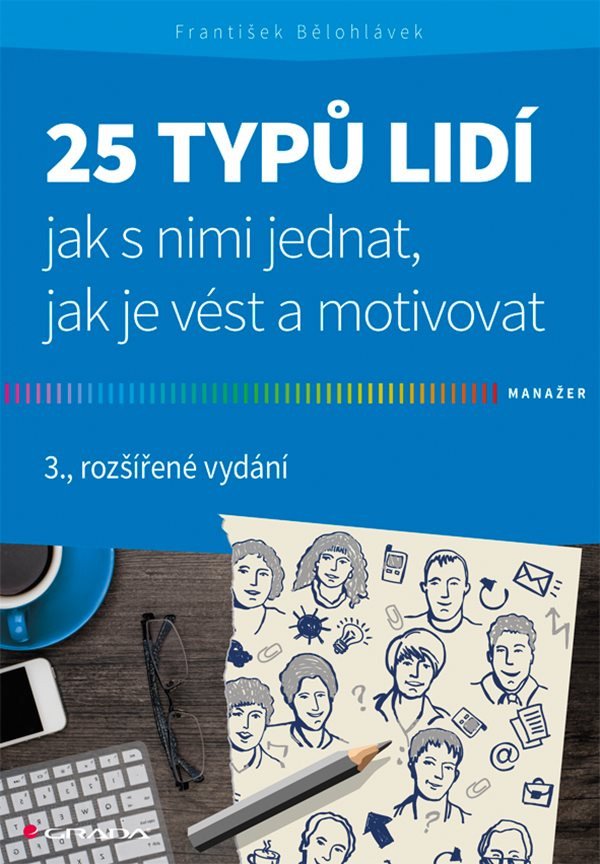 25 typů lidí - Jak s nimi jednat, jak je vést a motivovat – František Bělohlávek