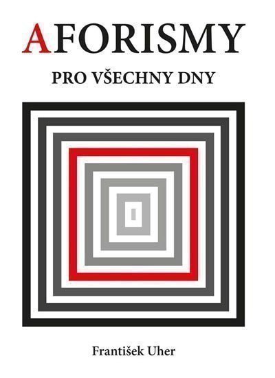 Aforismy pro všechny dny – František Uher