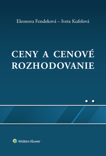 Ceny a cenové rozhodovanie – Eleonora Fendeková, Iveta Kufelová