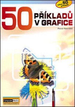 50 příkladů z počítačové grafiky + DVD – Pavel Navrátil