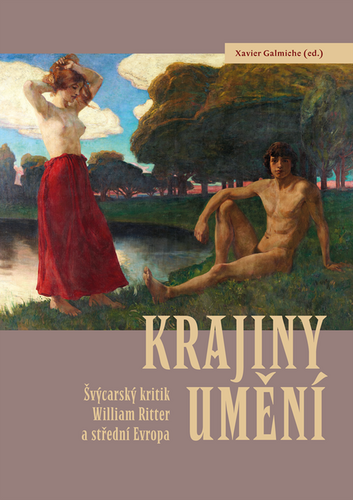 Krajiny umění - Švýcarský kritik William Ritter a střední Evropa – Xavier Galmiche