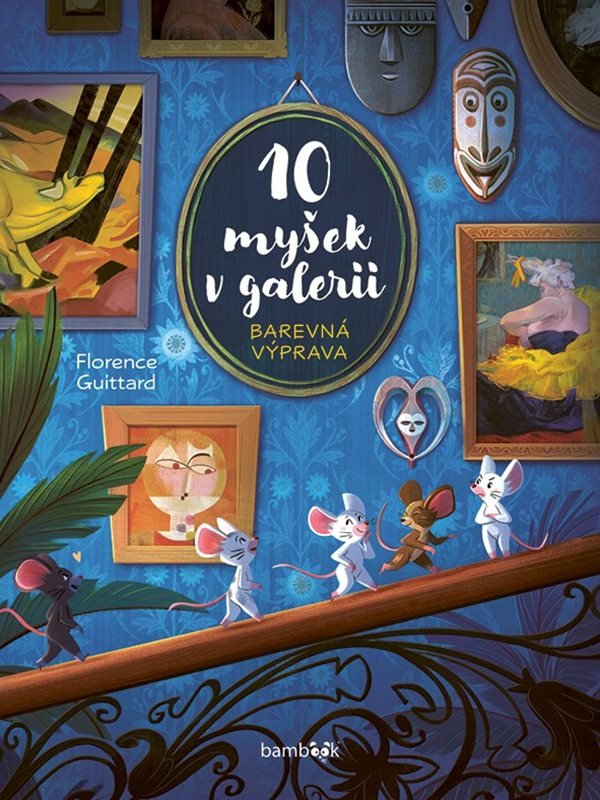 10 myšek v galerii - Barevná výprava – Florence Guittard