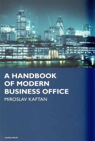 A Handbook of modern business office – Miroslav Kaftan