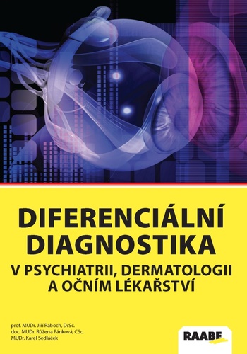 Diferenciální diagnostika v psychiatrii, dermatologii a očním lékařství – Jiří Raboch, Růžena Pánková, Karel Sedláček