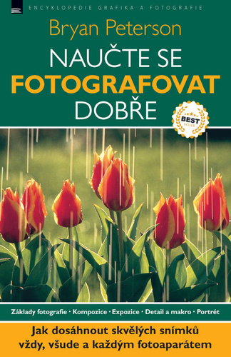 Naučte se fotografovat dobře – Bryan Peterson