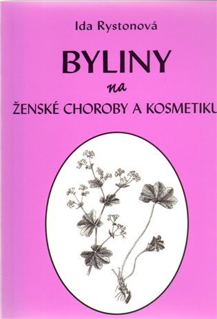 Byliny na ženské choroby a kosmetiku – Ida Rystonová