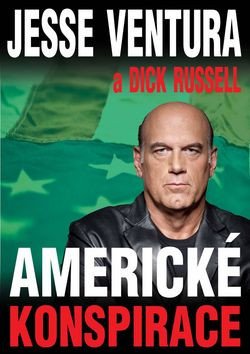 Americké konspirace – Jesse Ventura, Dick Russell