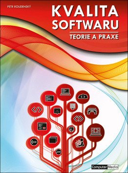Kvalita software - Teorie a praxe – Petr Roudenský