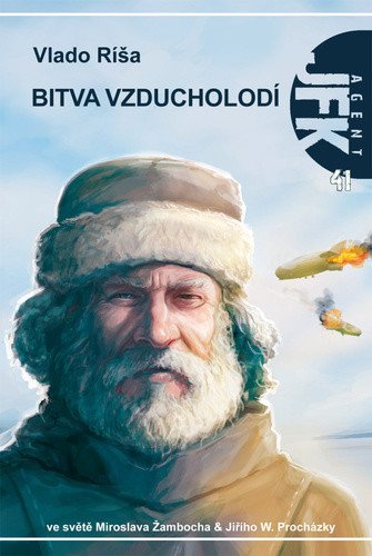 Agent JFK 41 - Bitva vzducholodí – Vlado Ríša