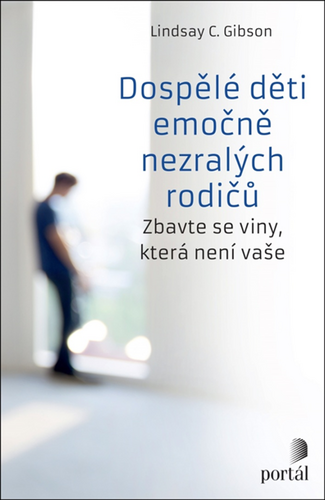 Dospělé děti emočně nezralých rodičů – Lindsay C. Gibson