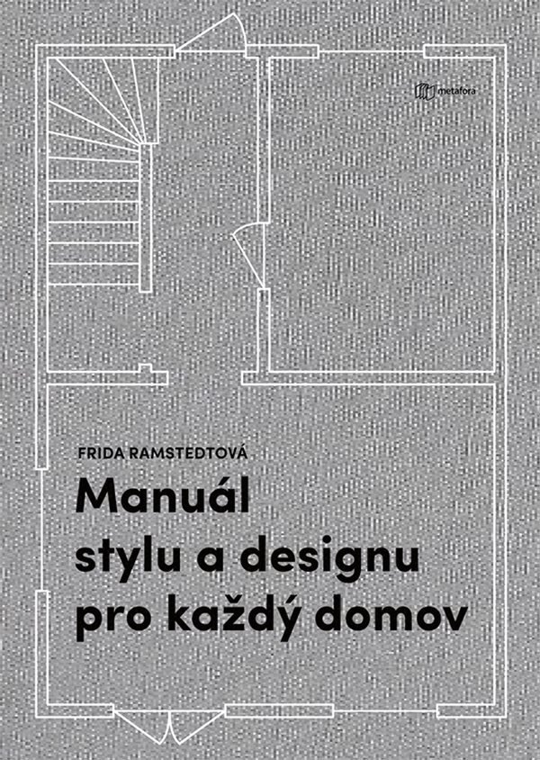 Manuál stylu a designu pro každý domov – Frida Ramstedt