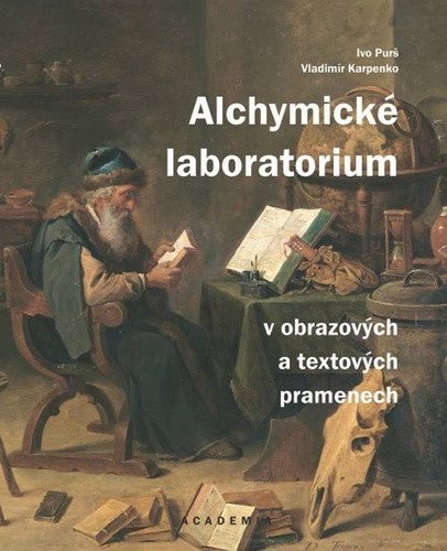 Alchymické laboratorium v obrazových a textových pramenech – Vladimír Karpenko, Ivo Purš