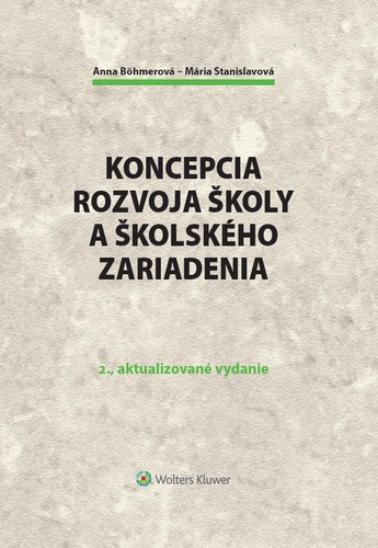 Koncepcia rozvoja školy a školského zariadenia – Anna Böhmerová, Mária Stanislavová