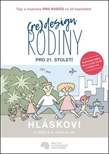 (Re)design rodiny pro 21. století – Vratislav Hlásek, Alžběta Hlásková
