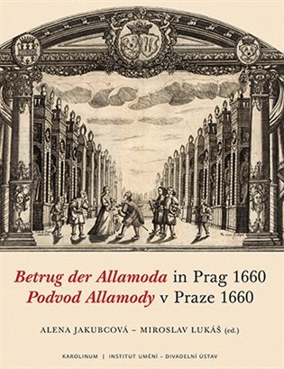 Betrug der Allamoda in Prag 1660 / Podvod Allamody v Praze 1660 – Alena Jakubcová, Miroslav Lukáš
