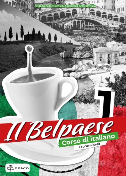 Belpaese 1 - pracovní sešit – Agnieszka Krawczyńska, Olga Seneta-Niemiec