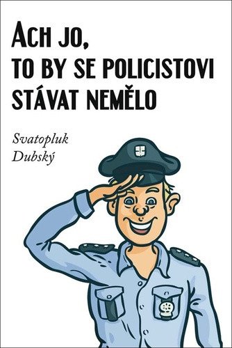 Ach jo, to by se policistovi stávat nemělo – Svatopluk Dubský
