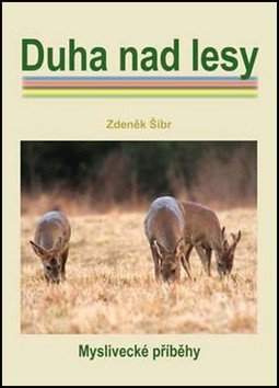 Duha nad lesy – Zdeněk Šíbr