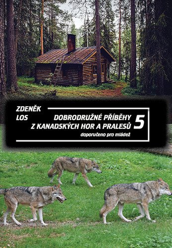 Dobrodružné příběhy z kanadských hor a pralesů 5 – Zdenek Los