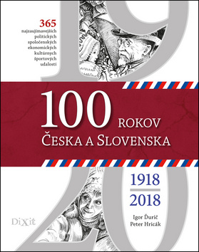 100 rokov Česka a Slovenska – Igor Ďurič