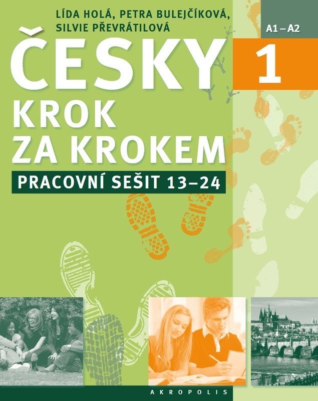 Česky krok za krokem 1. - Pracovní sešit Lekce 13–24 – Silvie Převrátilová, Petra Bulejčíková, Lída Holá