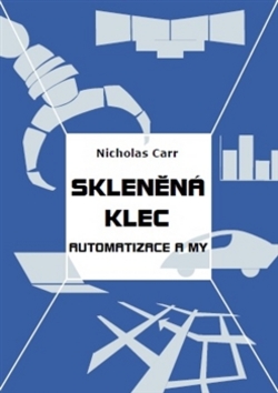 Skleněná klec – Nicholas Carr
