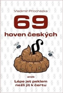 69 hoven českých aneb Lépe jet peklem nežli jít k čertu – Vladimír Procházka